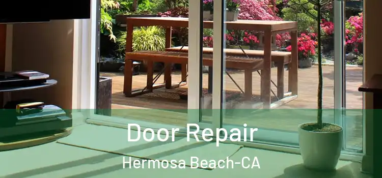  Door Repair Hermosa Beach-CA