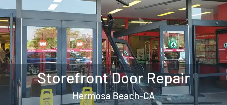 Storefront Door Repair Hermosa Beach-CA